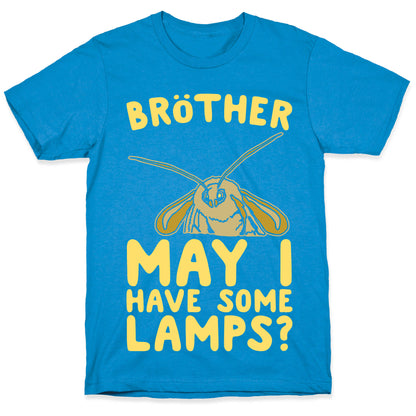 Brother May I Have Some Lamps Moth Meme Parody White Print T-Shirt