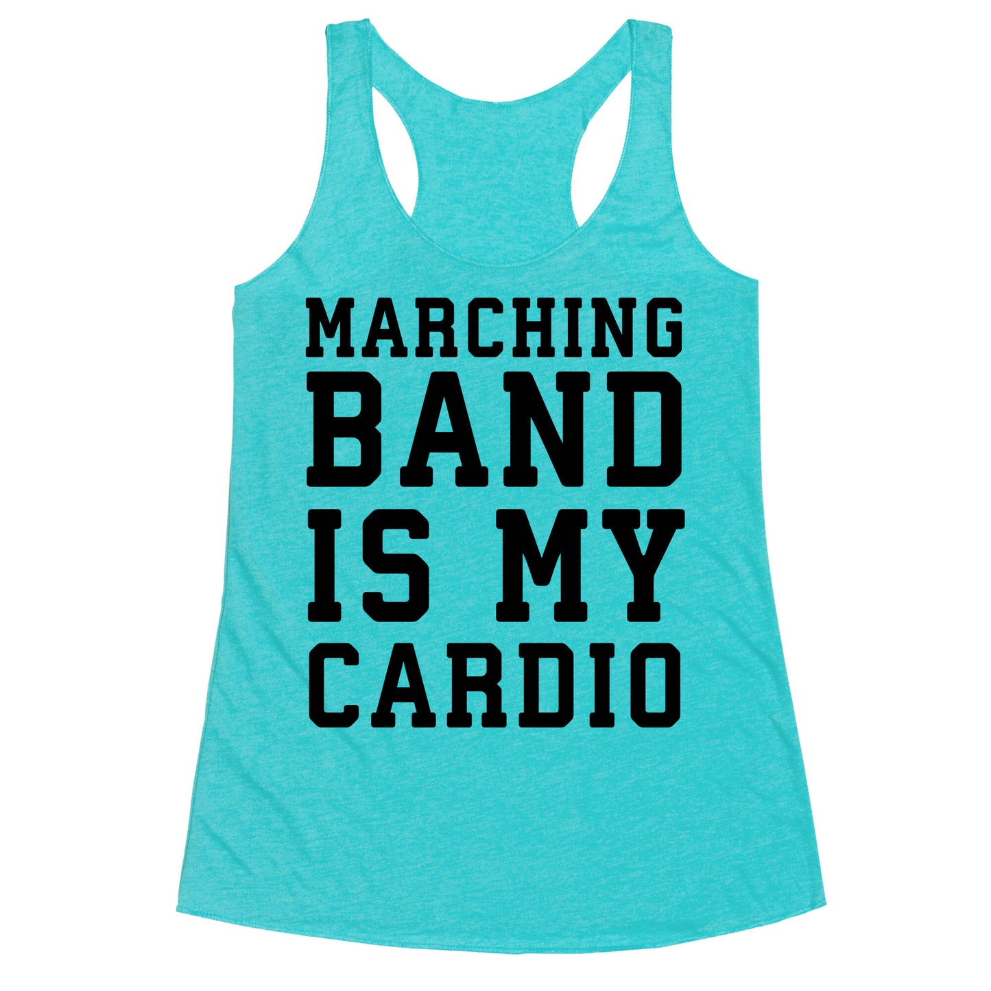 Marching Band is My Cardio Racerback Tank