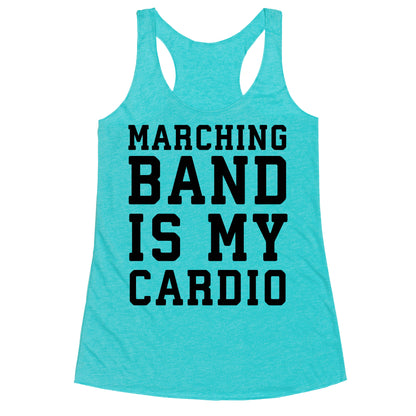 Marching Band is My Cardio Racerback Tank