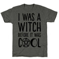I Was A Witch Before It Was Cool Unisex Triblend Tee