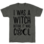 I Was A Witch Before It Was Cool Unisex Triblend Tee