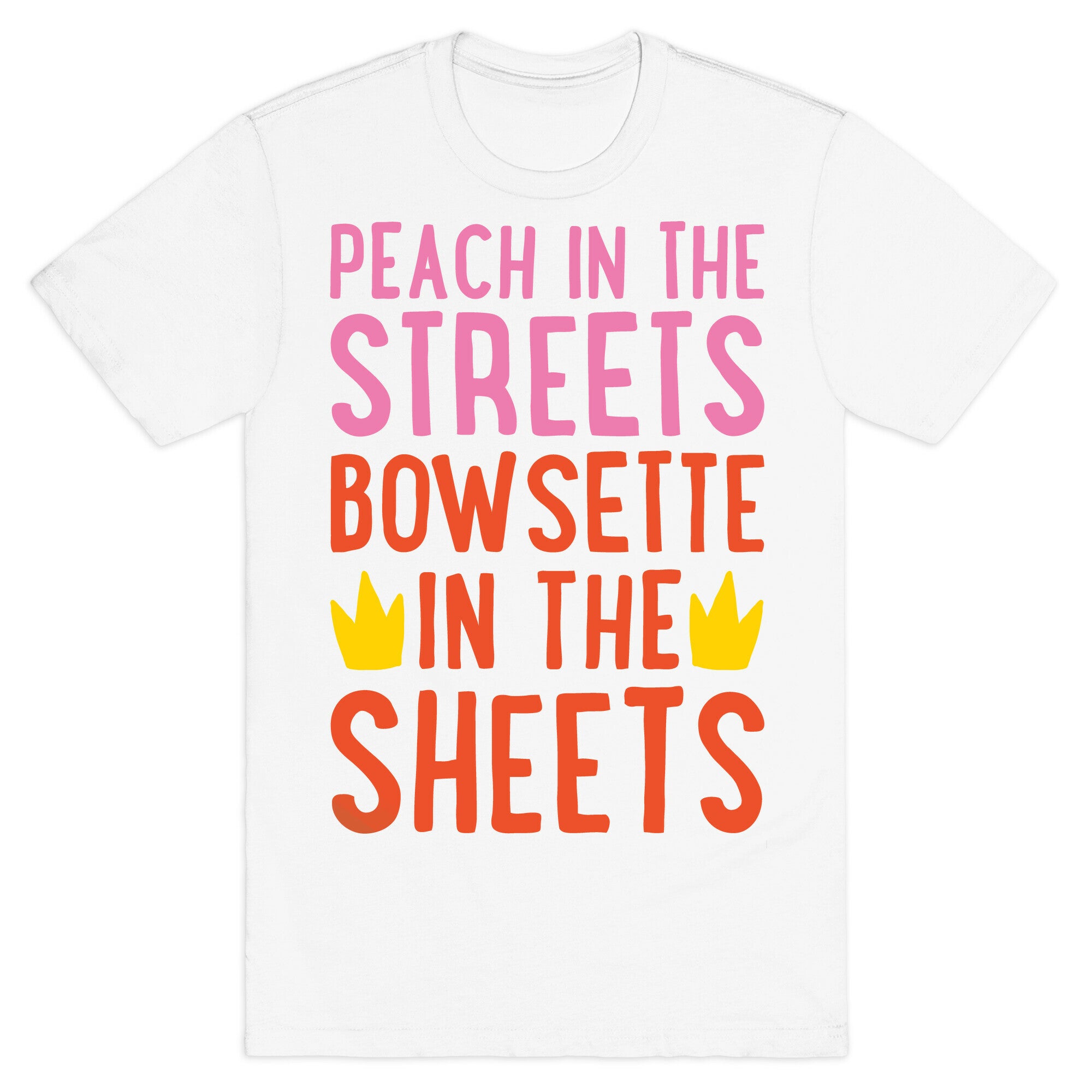 Peach In The Streets Bowsette In The Sheets Parody White Print T-Shirt
