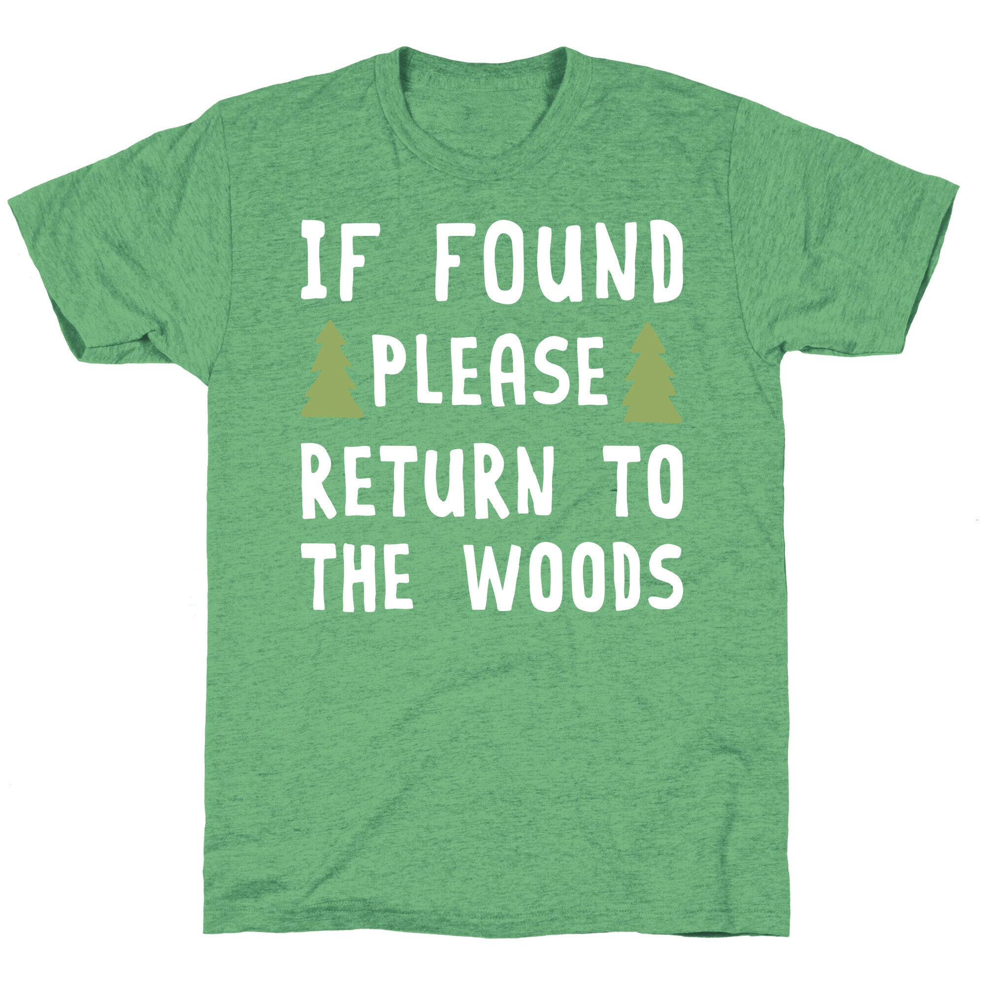 If Found Please Return To The Woods Unisex Triblend Tee