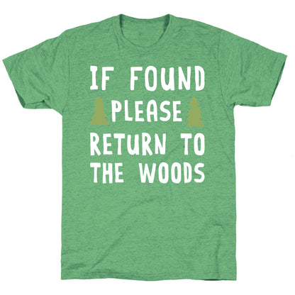 If Found Please Return To The Woods Unisex Triblend Tee