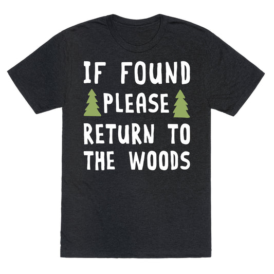 If Found Please Return To The Woods Unisex Triblend Tee