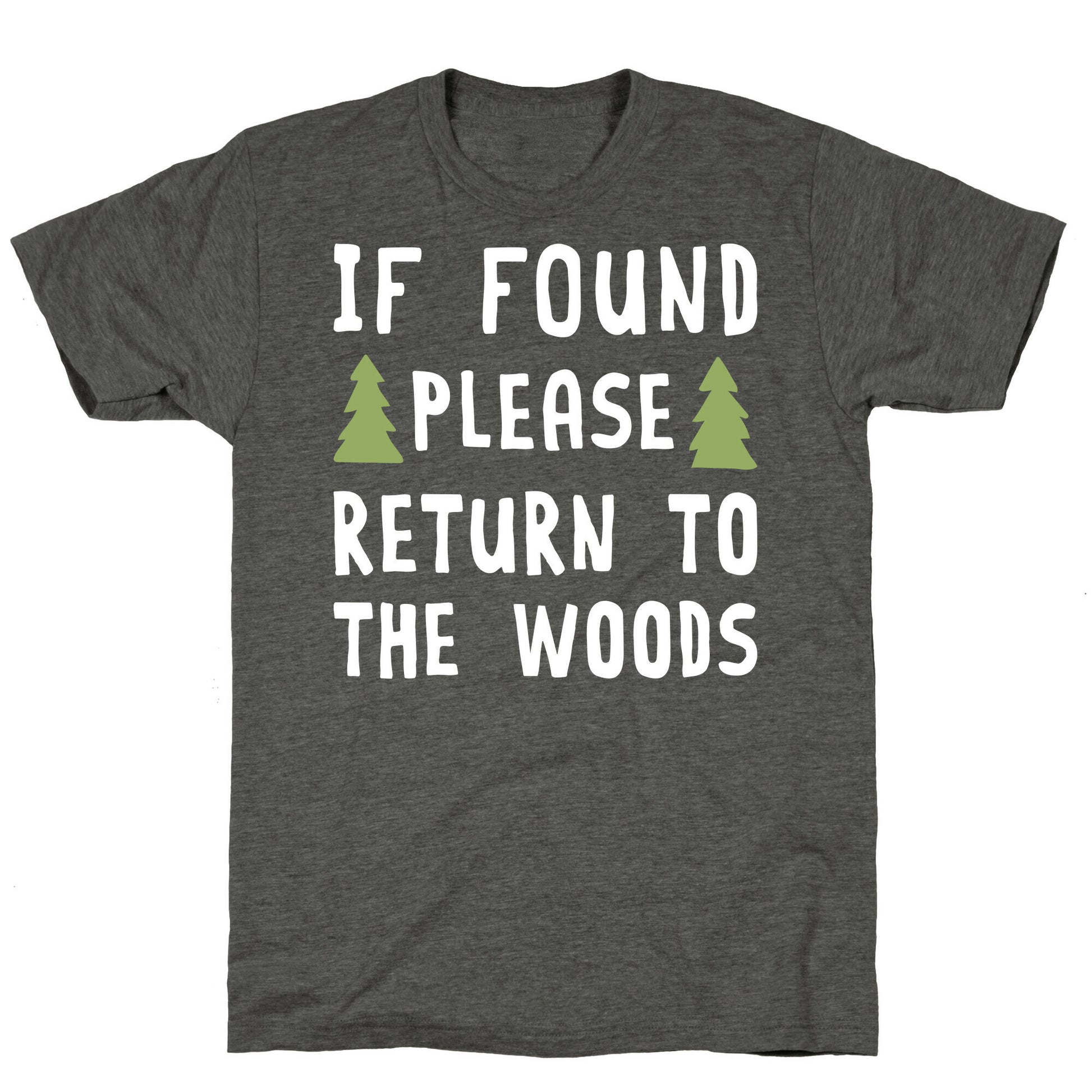 If Found Please Return To The Woods Unisex Triblend Tee