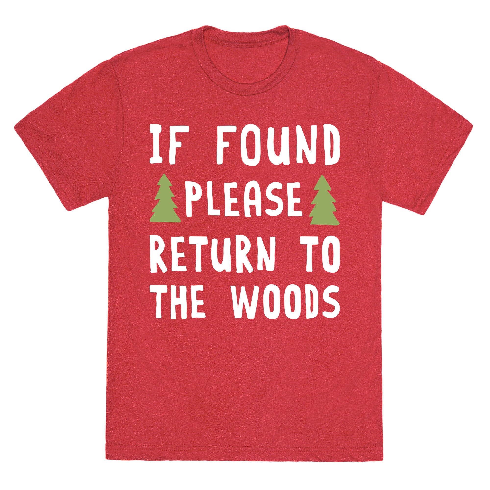 If Found Please Return To The Woods Unisex Triblend Tee