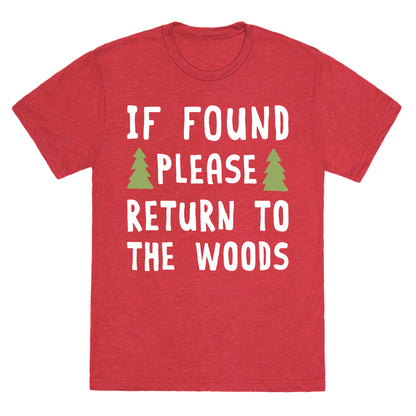 If Found Please Return To The Woods Unisex Triblend Tee