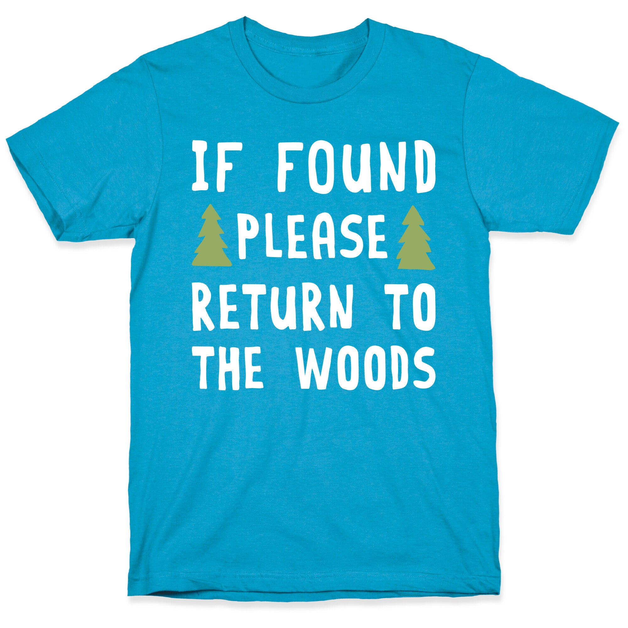 If Found Please Return To The Woods Unisex Triblend Tee