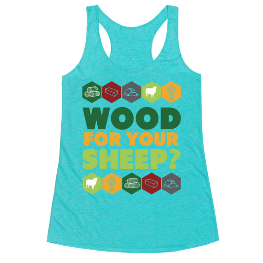 Wood For Your Sheep? Racerback Tank