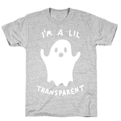 I'm A Lil Transparent Ghost T-Shirt