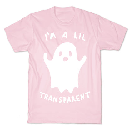 I'm A Lil Transparent Ghost T-Shirt