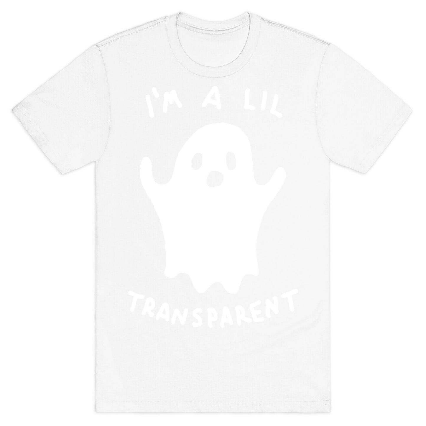 I'm A Lil Transparent Ghost T-Shirt