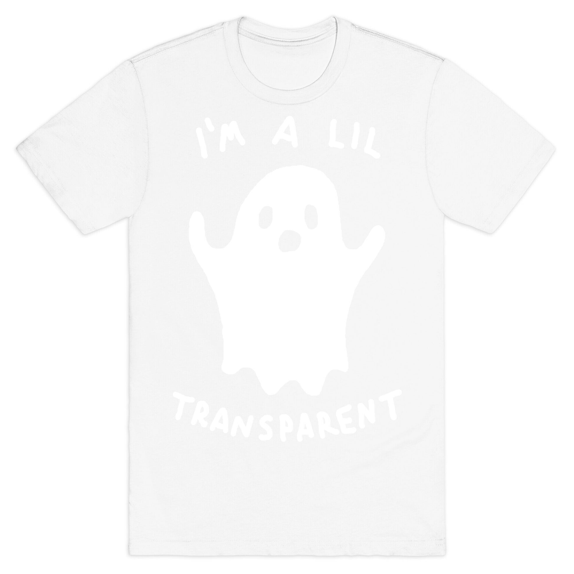 I'm A Lil Transparent Ghost T-Shirt