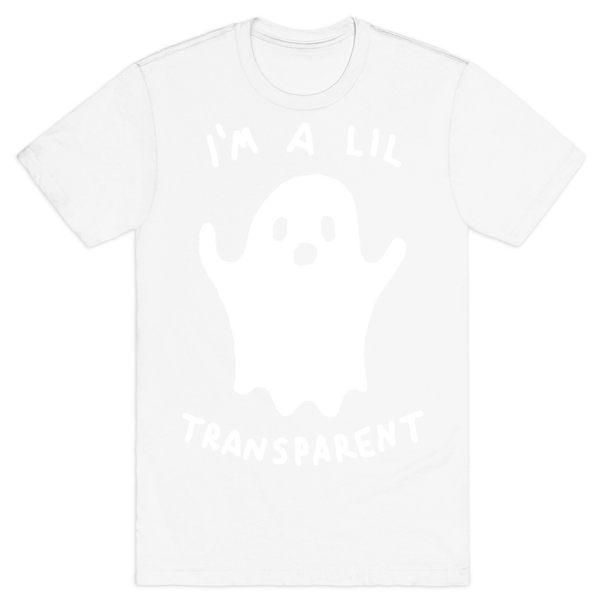I'm A Lil Transparent Ghost T-Shirt