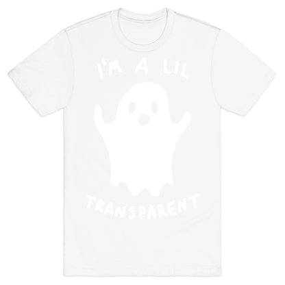 I'm A Lil Transparent Ghost T-Shirt