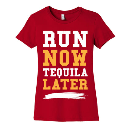 Run Now Tequila Later Women's Cotton Tee