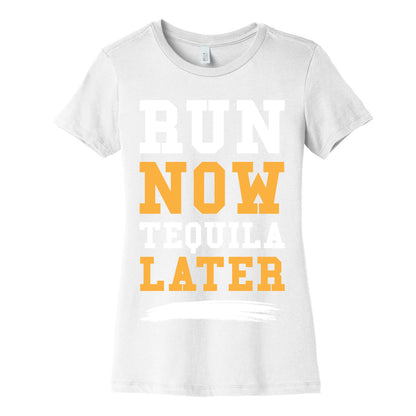 Run Now Tequila Later Women's Cotton Tee