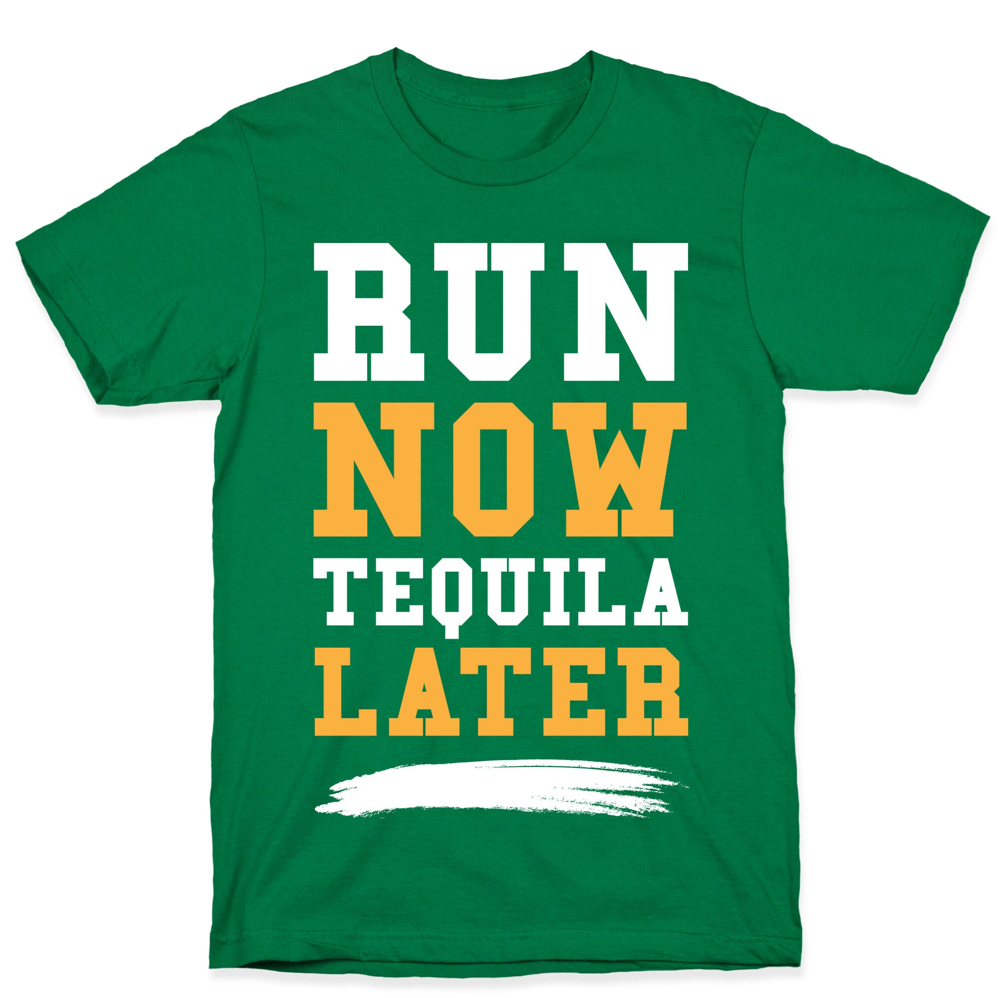 Run Now Tequila Later T-Shirt