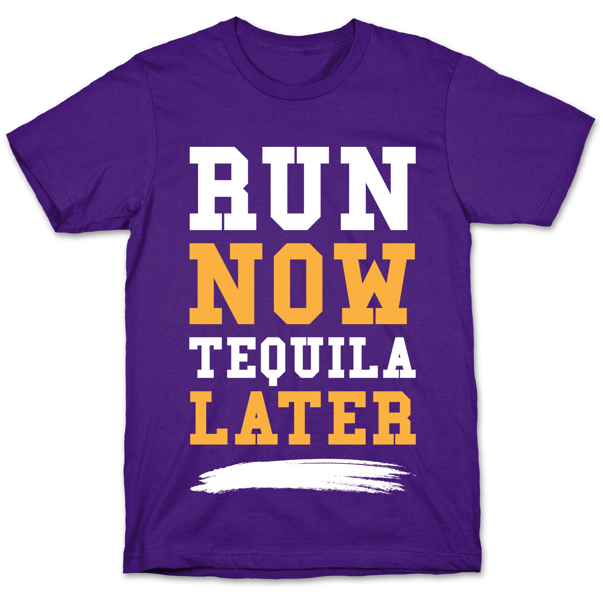 Run Now Tequila Later T-Shirt