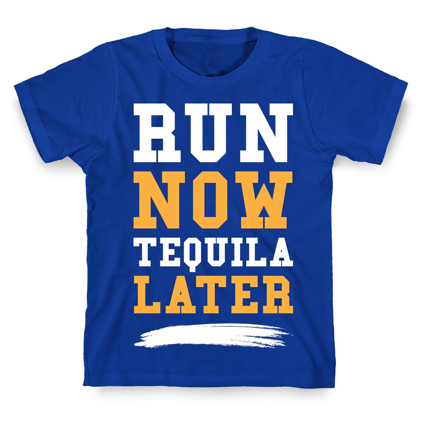 Run Now Tequila Later T-Shirt