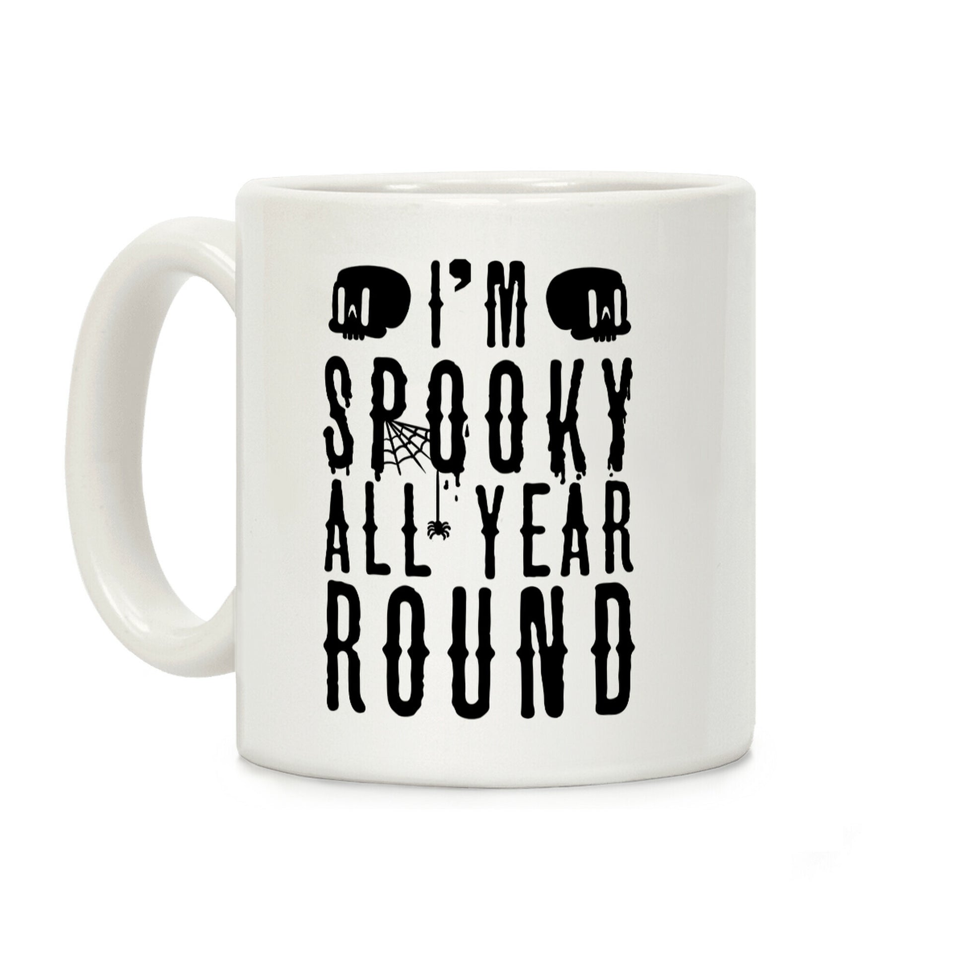 I'm Spooky All Year Round Coffee Mug