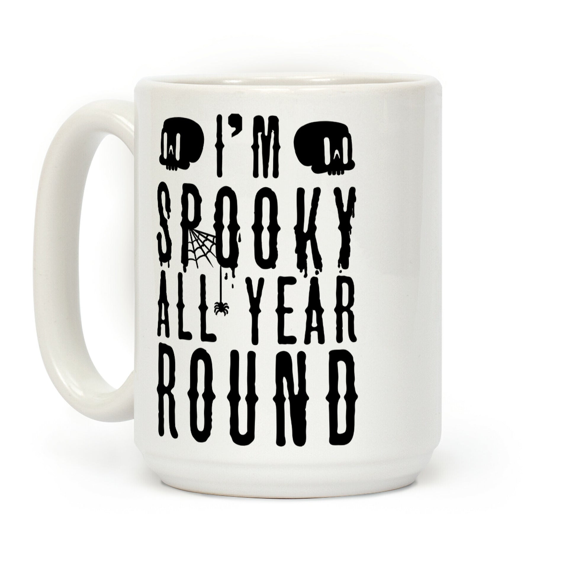 I'm Spooky All Year Round Coffee Mug