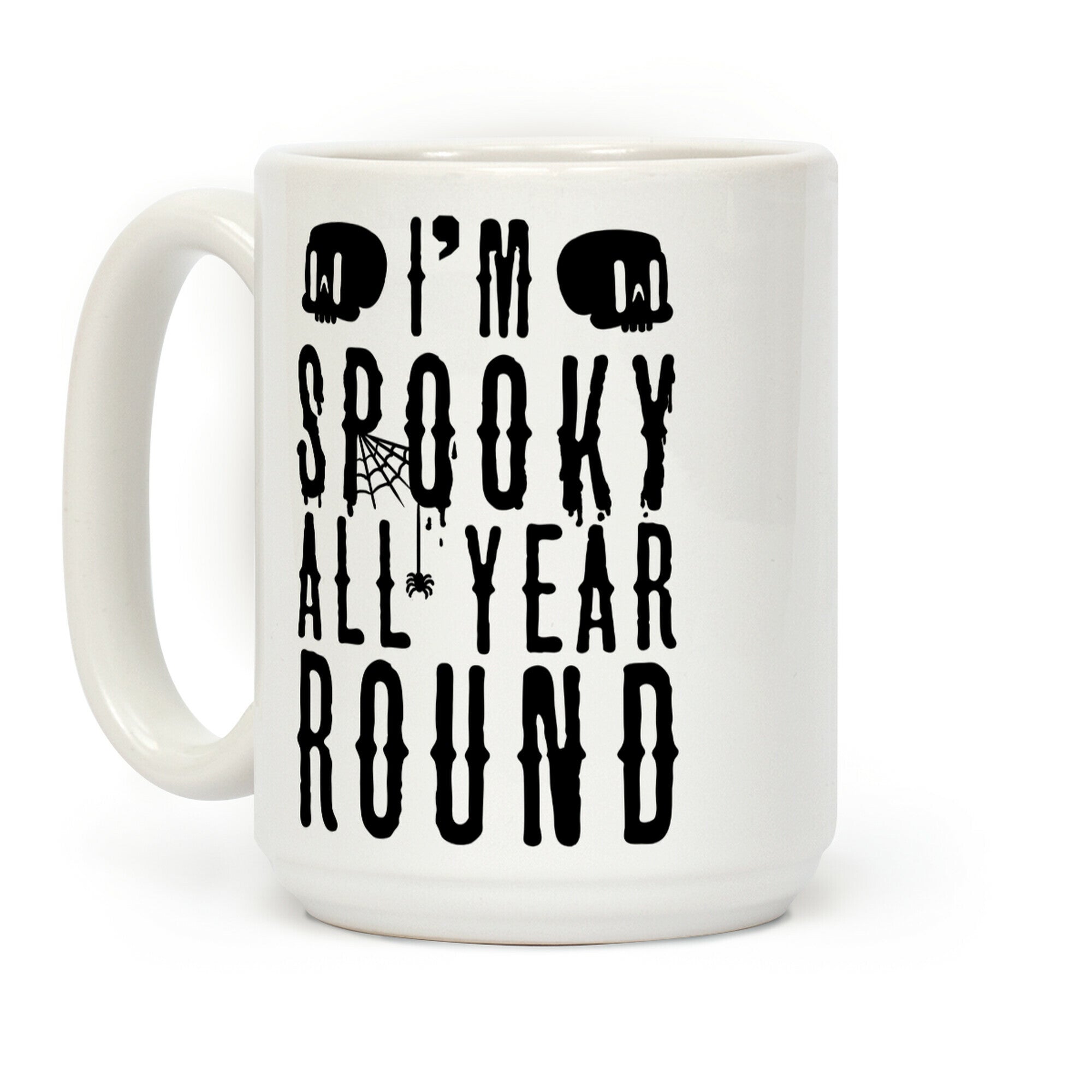 I'm Spooky All Year Round Coffee Mug