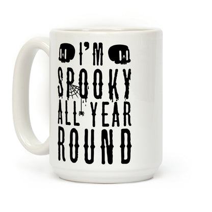 I'm Spooky All Year Round Coffee Mug