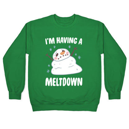 I'm Having A Meltdown Crewneck Sweatshirt
