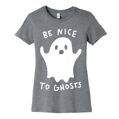 Be Nice To Ghosts Women's Cotton Tee