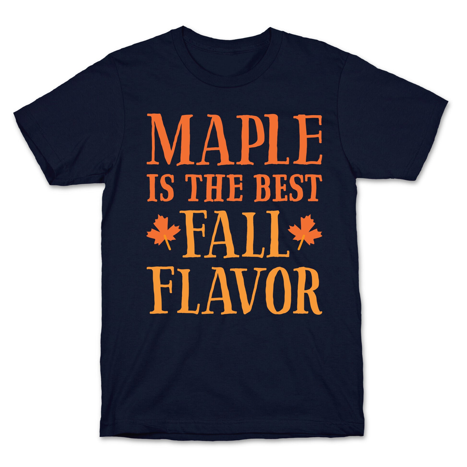 Maple Is The Best Fall Flavor T-Shirt
