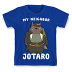 My Neighbor Jotaro T-Shirt