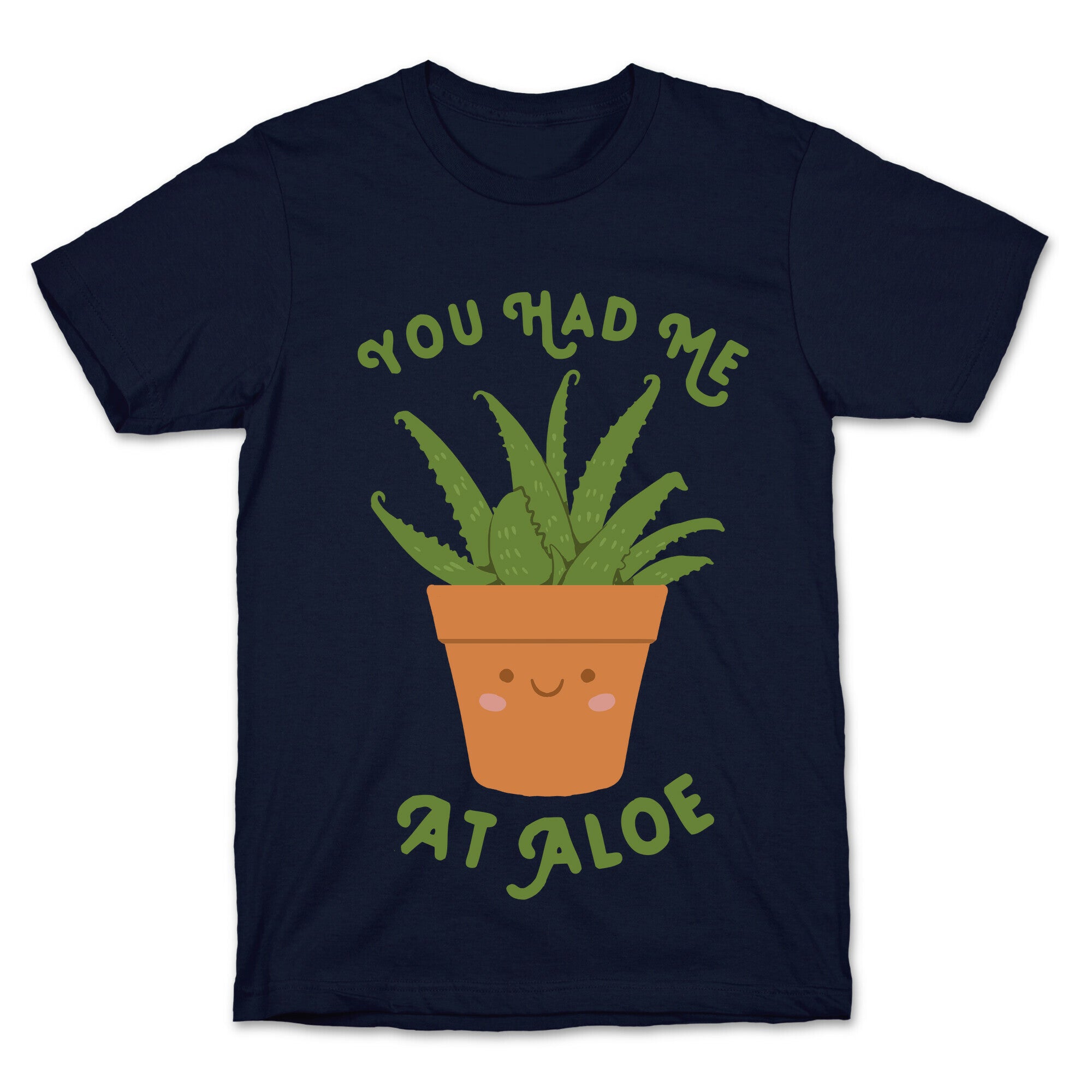 You Had Me At Aloe T-Shirt