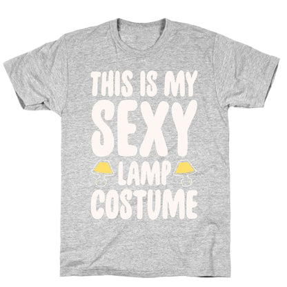 This Is My Sexy Lamp Costume Pairs Shirt White Print T-Shirt