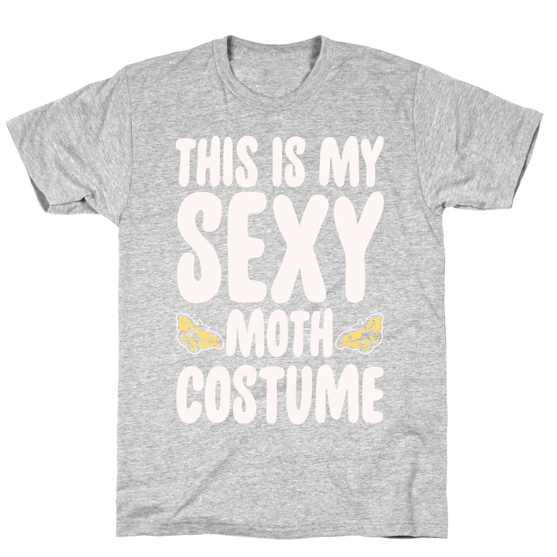 This Is My Sexy Moth Costume Pairs Shirt White Print T-Shirt