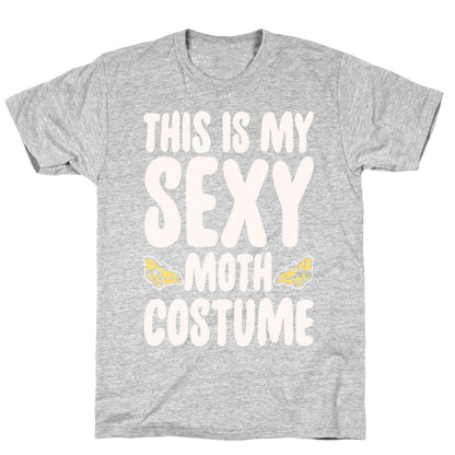 This Is My Sexy Moth Costume Pairs Shirt White Print T-Shirt