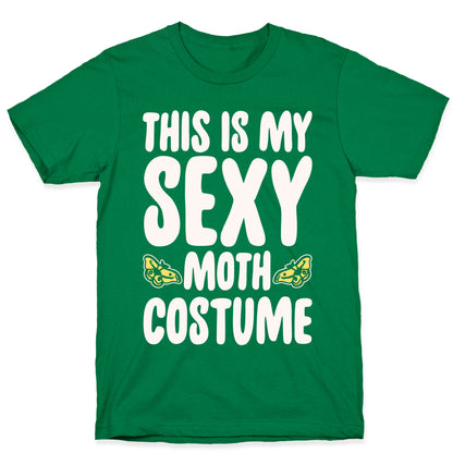 This Is My Sexy Moth Costume Pairs Shirt White Print T-Shirt