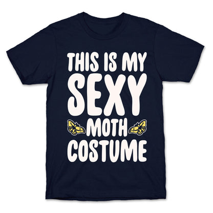 This Is My Sexy Moth Costume Pairs Shirt White Print T-Shirt