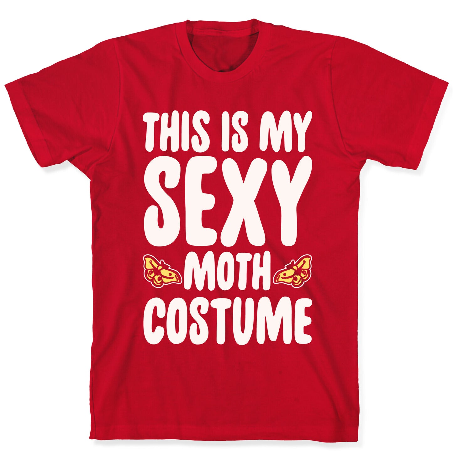 This Is My Sexy Moth Costume Pairs Shirt White Print T-Shirt