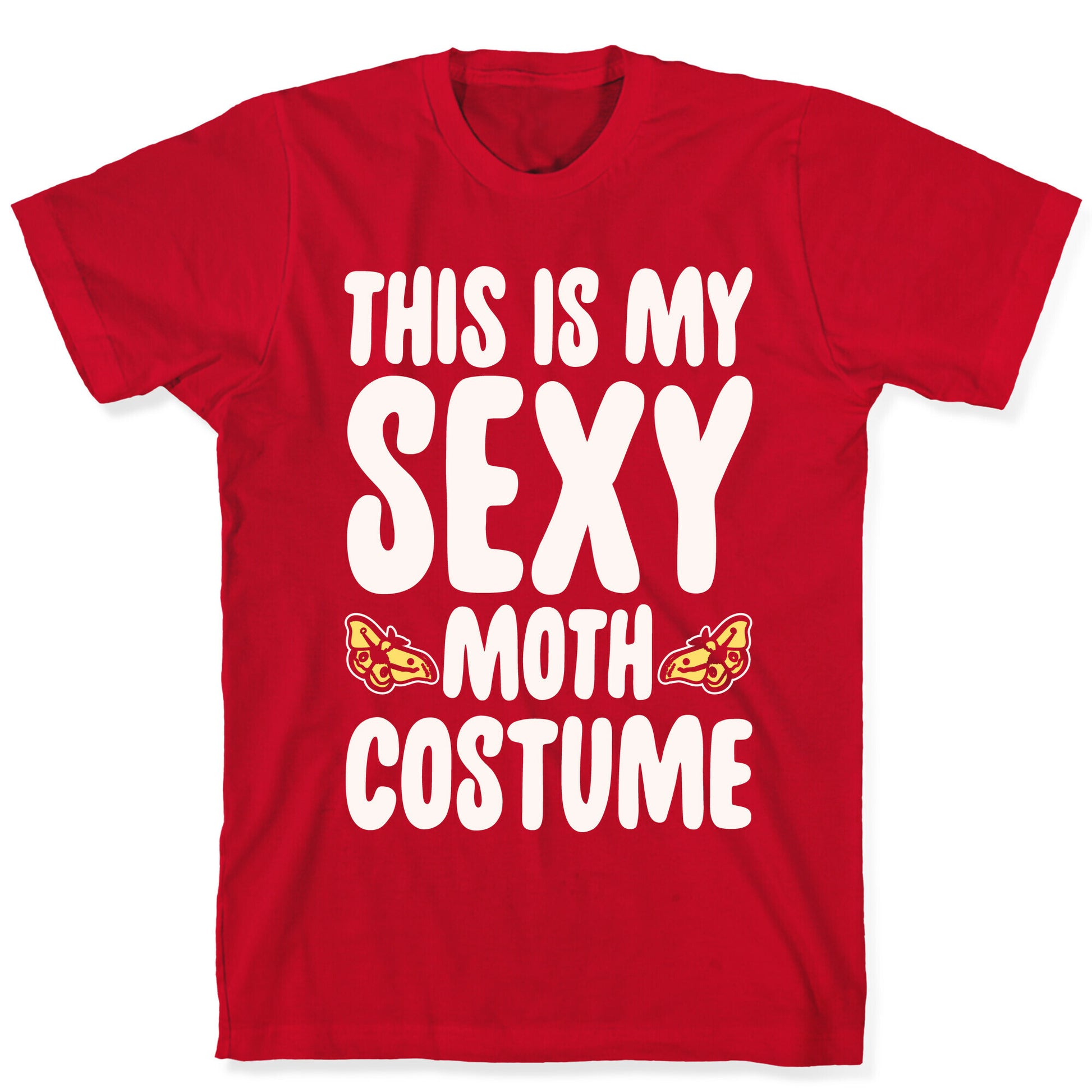 This Is My Sexy Moth Costume Pairs Shirt White Print T-Shirt