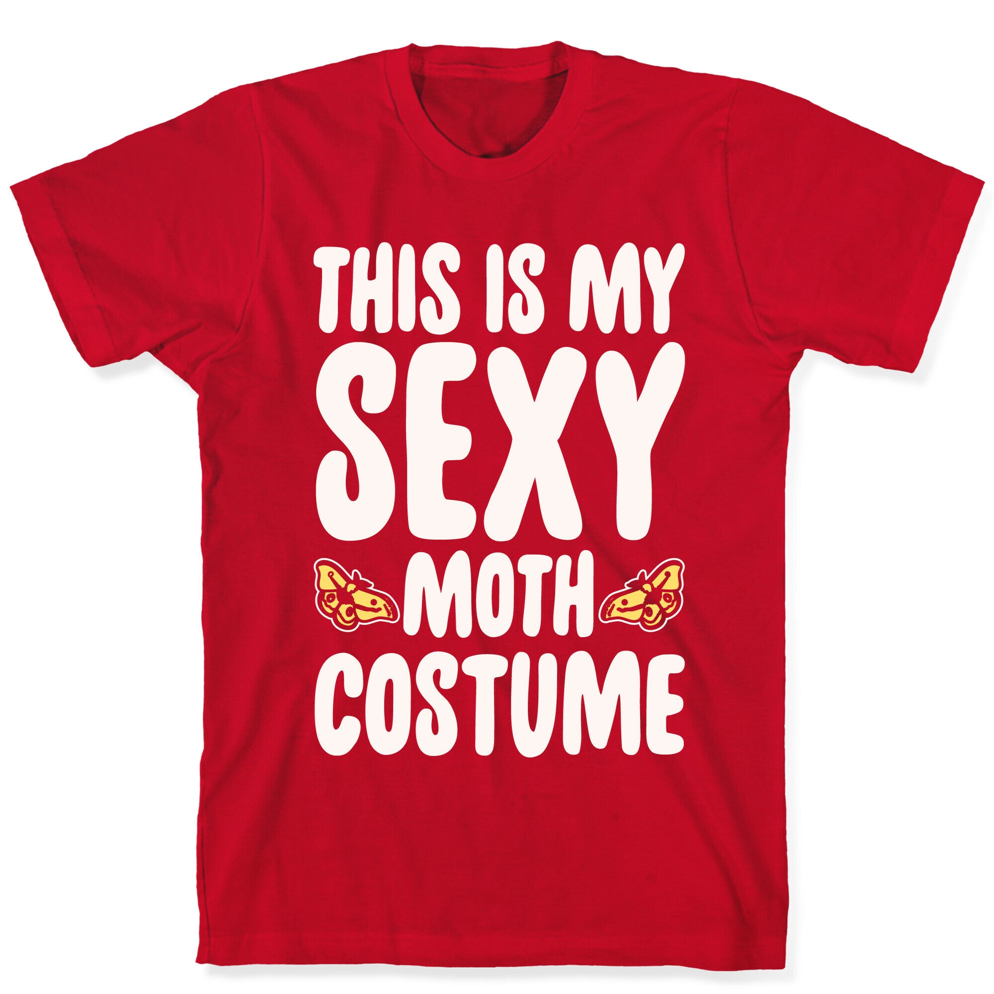 This Is My Sexy Moth Costume Pairs Shirt White Print T-Shirt