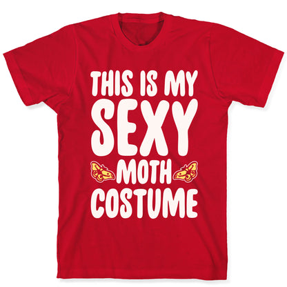 This Is My Sexy Moth Costume Pairs Shirt White Print T-Shirt