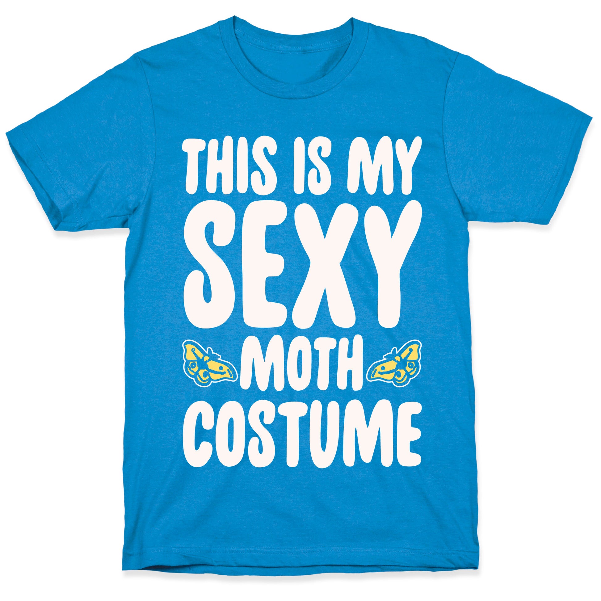 This Is My Sexy Moth Costume Pairs Shirt White Print T-Shirt