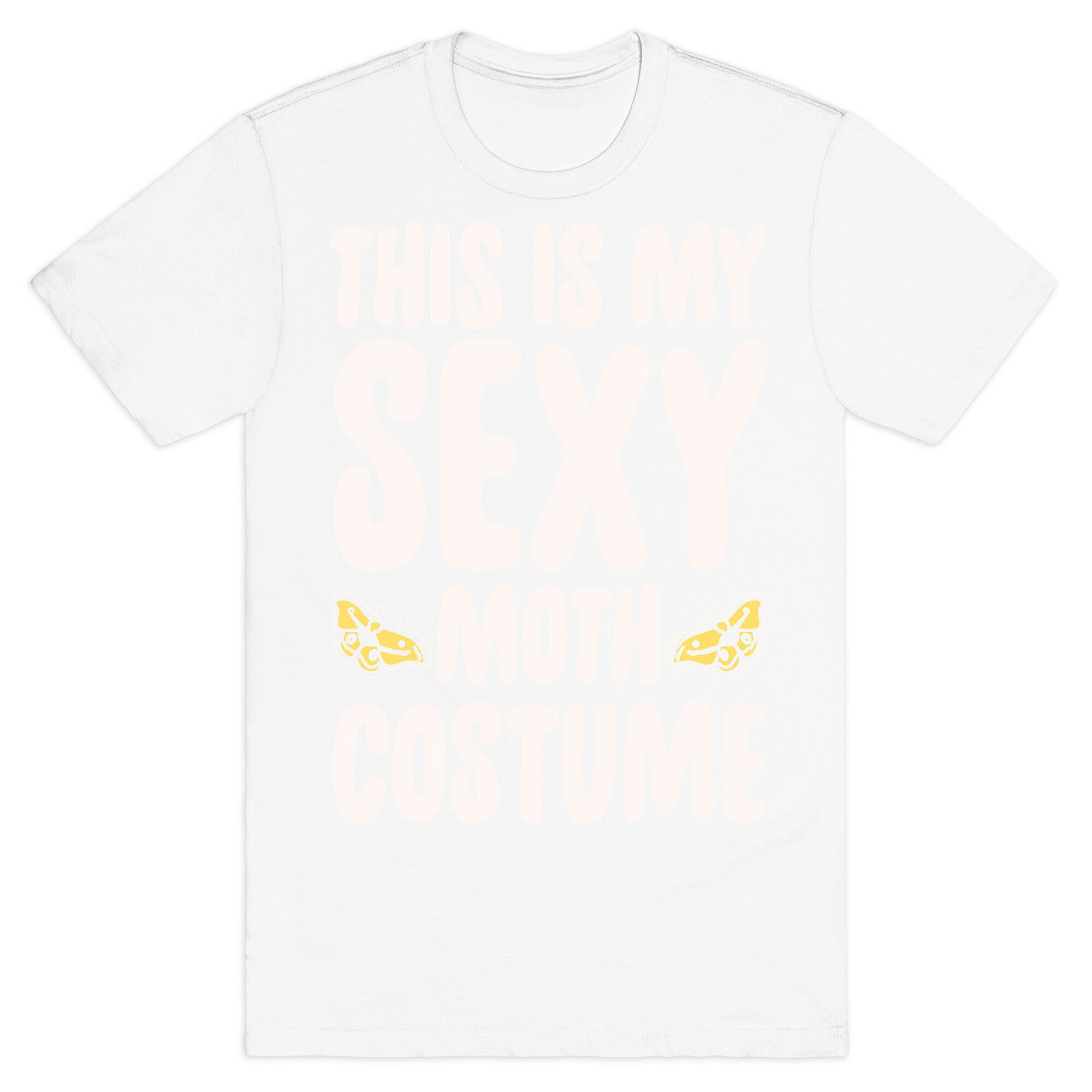 This Is My Sexy Moth Costume Pairs Shirt White Print T-Shirt