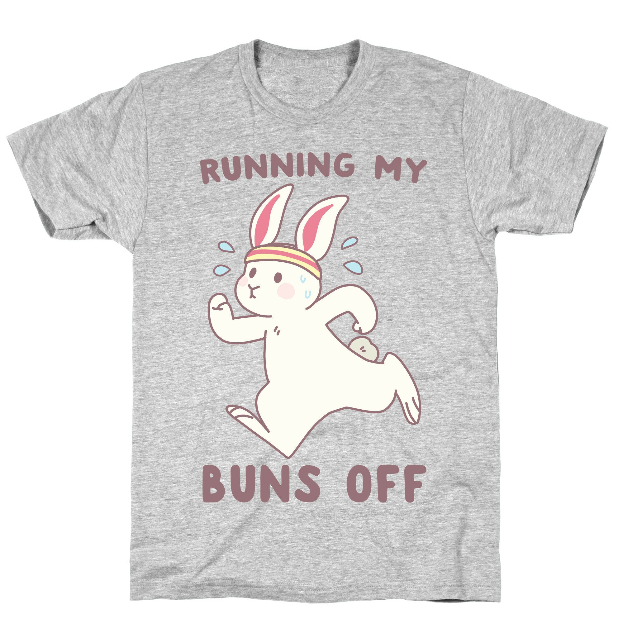 Running My Buns Off T-Shirt