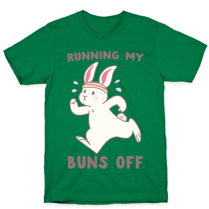 Running My Buns Off T-Shirt