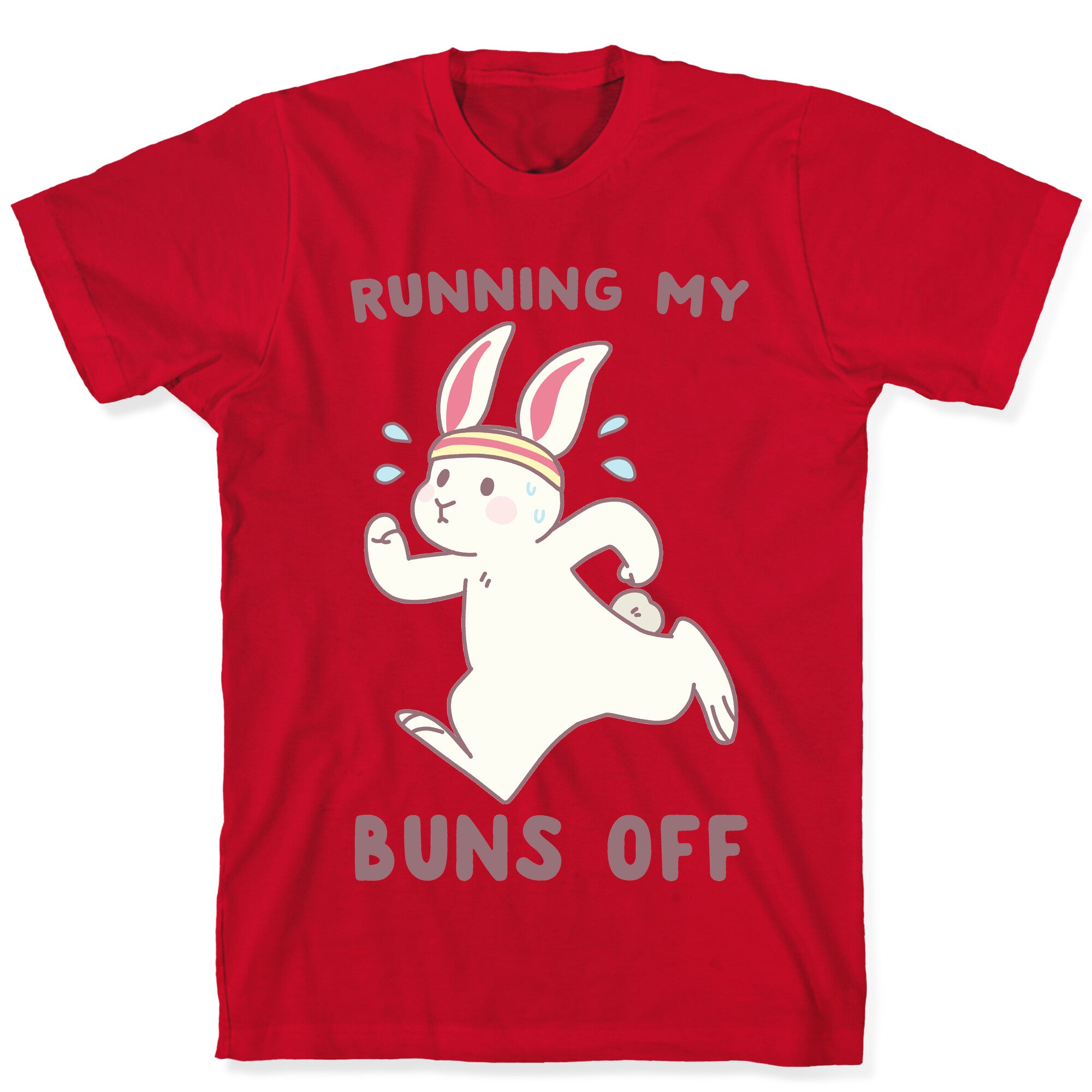 Running My Buns Off T-Shirt