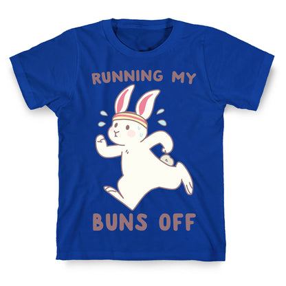 Running My Buns Off T-Shirt