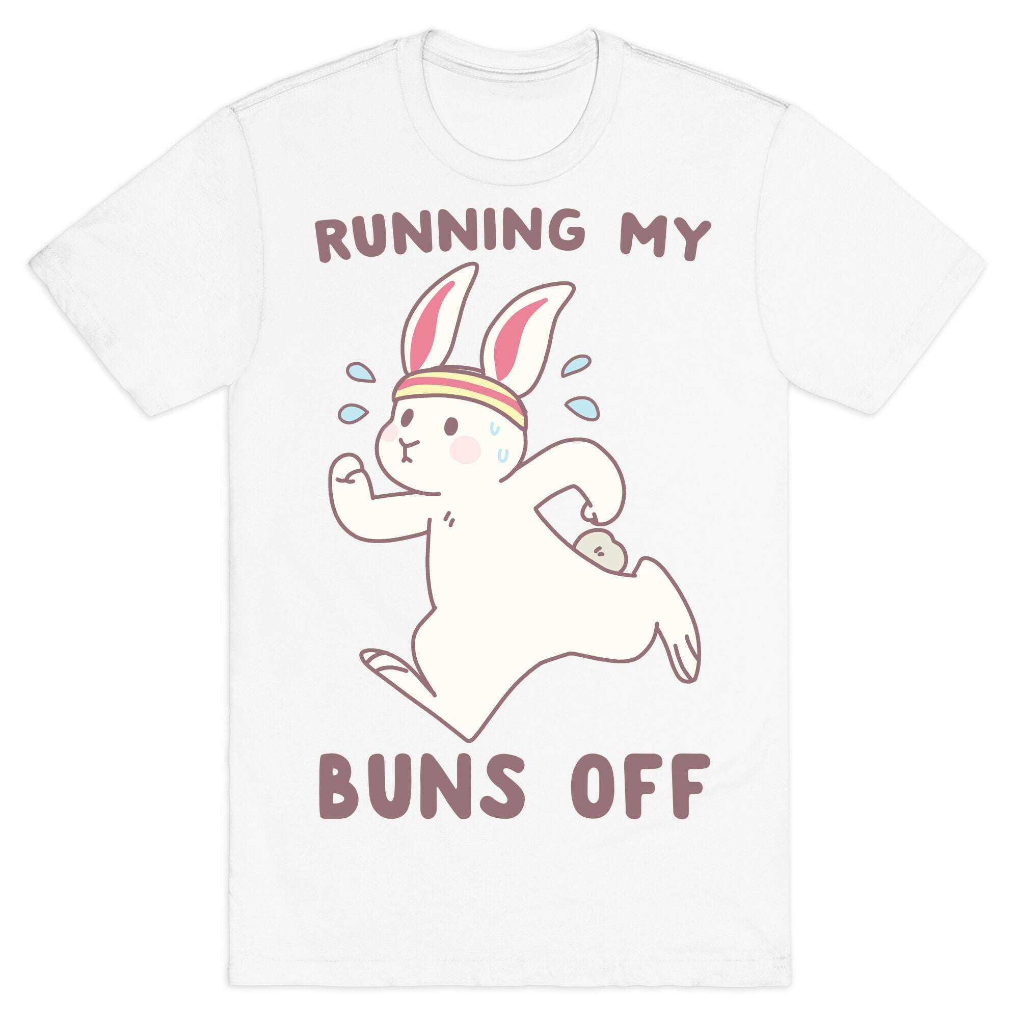 Running My Buns Off T-Shirt